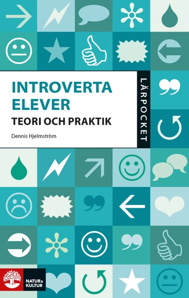 Introverta elever : teori och praktik; Dennis Hjelmström; 2019