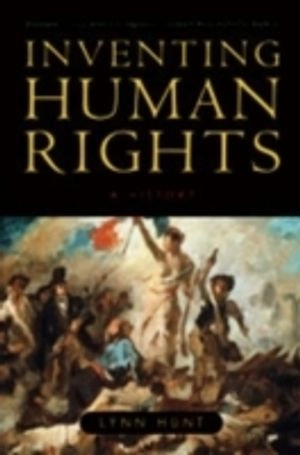 Inventing human rights : a history; Lynn Avery Hunt; 2007