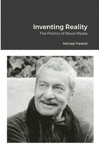 Inventing Reality; Michael Parenti; 2022