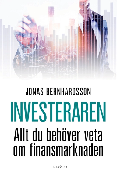 Investeraren : allt du behöver veta om finansmarknaden; Jonas Bernhardsson; 2019