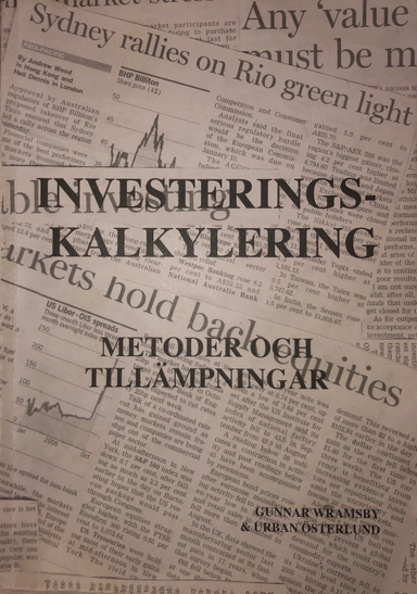 Investeringskalkylering: metoder och tillämpningar; Gunnar Wramsby, Urban Österlund, Gunnar Wramsby Urban Österlund; 2006