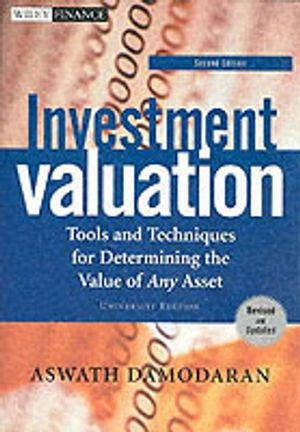 Investment Valuation: Tools and Techniques for Determining the Value of Any; Aswath Damodaran; 2002