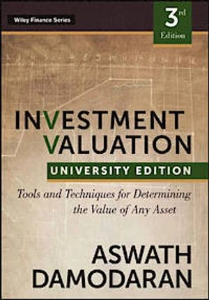 Investment Valuation: Tools and Techniques for Determining the Value of any; Aswath Damodaran; 2012