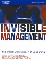 Invisible Management; Sven-Erik Sjöstrand, Jörgen Sandberg, Mats Tyrstrup; 2000