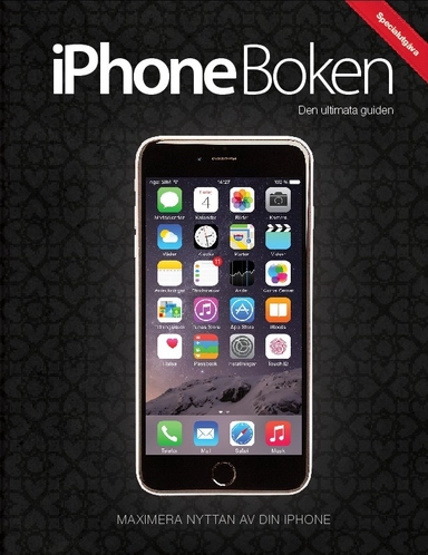 iPhone Boken : den ultimata guiden - specialutgåva; Rebecca Norberg; 2014