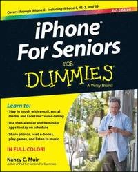 iPhone For Seniors For Dummies; Nancy C. Muir; 2014