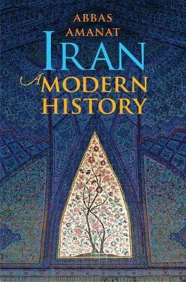 Iran a modern history; Abbas Amanat; 2017