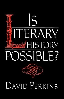 Is Literary History Possible?; David Perkins; 1993