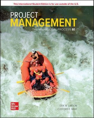 ISE Project Management: The Managerial Process; Erik Larson; 2020