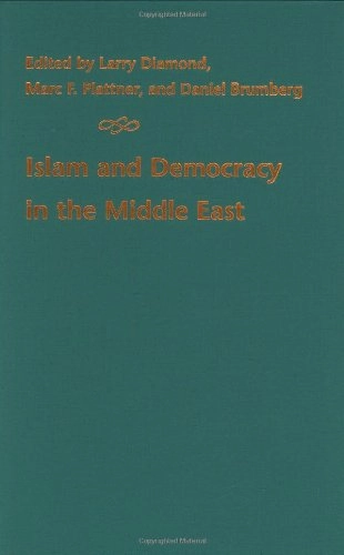 Islam and Democracy in the Middle East; Larry Jay Diamond, Marc F. Plattner, Daniel Brumberg; 2003