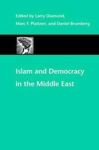 Islam and democracy in the Middle East; Larry Jay Diamond, Marc F. Plattner, Daniel Brumberg; 2003