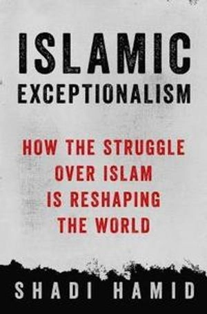 Islamic Exceptionalism; Hamid Shadi; 2016