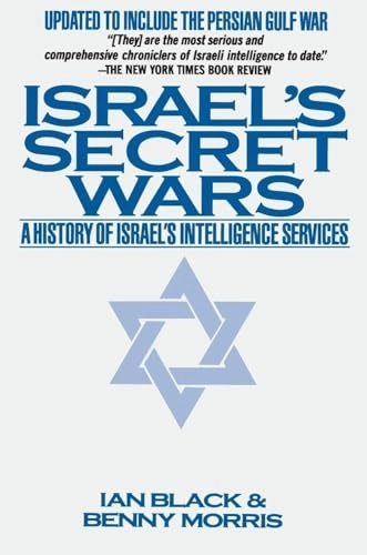 Israel's secret wars : a history of Israel's intelligence services; Ian Black; 1991