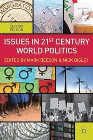 Issues in 21st Century World Politics; Mark Beeson, Nick Bisley; 2013