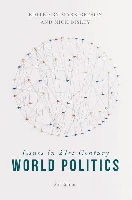 Issues in 21st Century World Politics; Mark Beeson, Nick Bisley; 2016