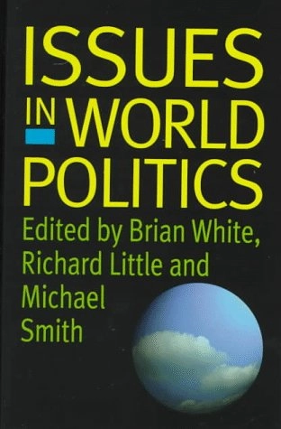 Issues in world politics; Brian White, Richard Little, Michael Smith; 1997