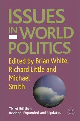 Issues in world politics; Brian White, Richard Little, Michael Smith; 2005