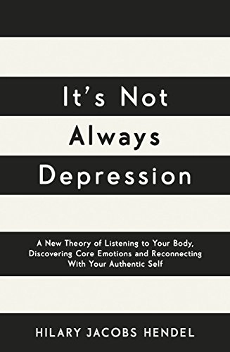 It's Not Always Depression; Hilary Jacobs Hendel; 2018