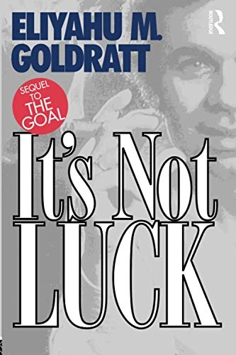 It's not luck; Eliyahu M. Goldratt; 2002