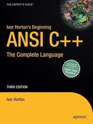 Ivor Horton's Beginning ANSI C++: The Complete Language; Ivor Horton; 2004