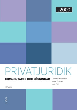 J2000 Privatjuridik Kommentarer och lösningar; Jan-Olof Andersson, Cege Ekström, Åsa Toll; 2016