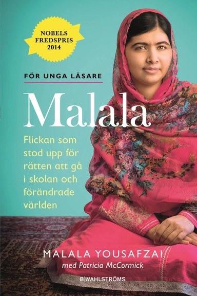 Jag är Malala : flickan som stod upp för rätten till utbildning och sköts av talibanerna; Malala Yousafzai, Christina Lamb; 2014