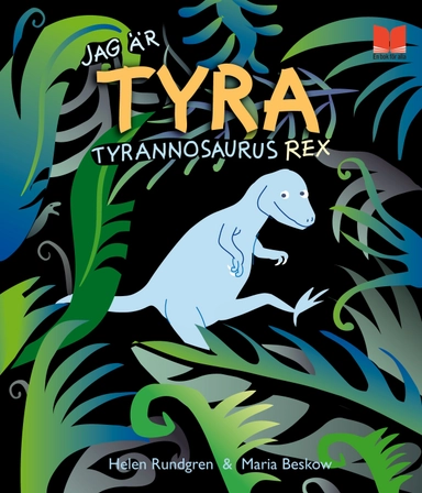 Jag är Tyra Tyrannosaurus Rex; Helen Rundgren, Maria Beskow; 2020