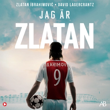 Jag är Zlatan Ibrahimovic : min historia; Zlatan Ibrahimovic, David Lagercrantz; 2011