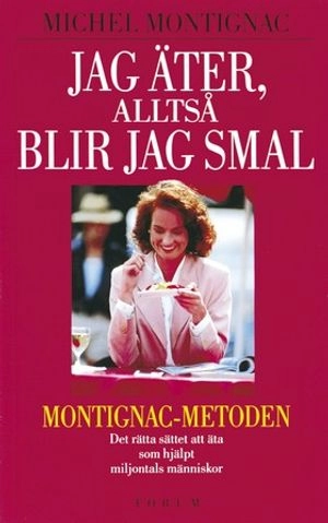 Jag äter, alltså blir jag smal; Michel Montignac; 1999