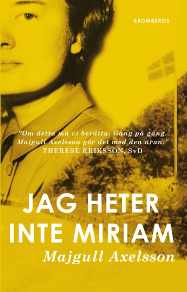 Jag heter inte Miriam; Majgull Axelsson; 2015