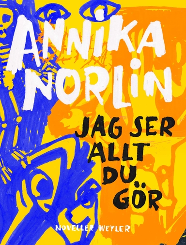 Jag ser allt du gör; Annika Norlin; 2021