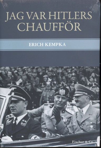 Jag var Hitlers chaufför; Erich Kempka; 2011