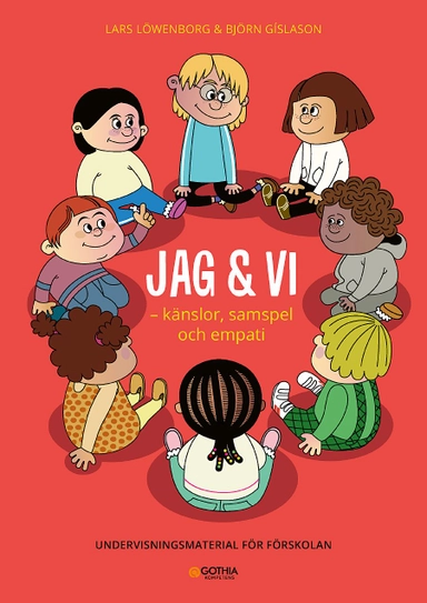 Jag & vi : känslor, samspel och empati - undervisningsmaterial för förskolan; Lars Löwenborg, Björn Gíslason; 2021