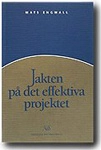 Jakten på det effektiva projektet; Mats Engwall; 1999