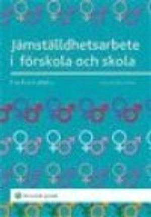 Jämställdhetsarbete i förskola och skola; Eva-Karin Wedin; 2011