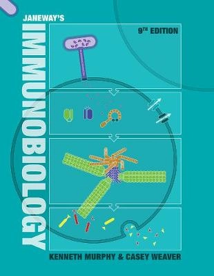 Janeways immunobiology; Casey (university Of Alabama At Birmingham School O Weaver; 2016