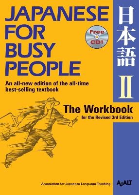 Japanese for busy people : the workbook; Association for Japanese-Language Teaching (AJALT); 2012