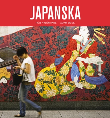 Japanska för nybörjare textbok; Adam Beije; 2012