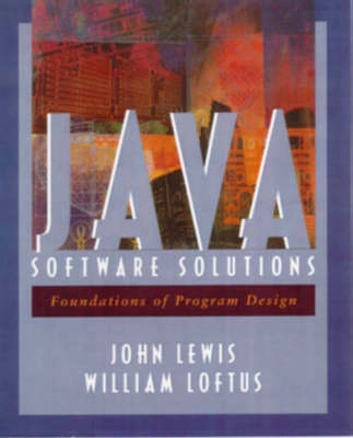 Java Software Solutions; Philip Lewis, John Lewis, William Loftus, Willian Loftus, Lewis; 1998