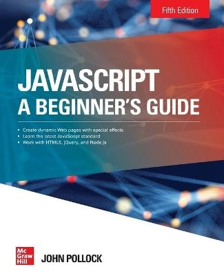 JavaScript : a beginner's guide; John Pollock; 2020