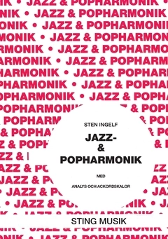 Jazz- och Popharmonik : med analys och ackordskalor; Sten Ingelf, Sten Ingelf; 2019