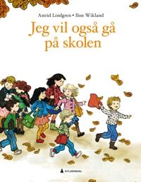 Jeg vil også gå på skolen; Astrid Lindgren; 2023