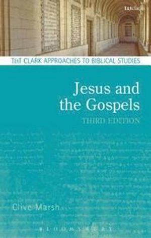 Jesus and the Gospels; Clive Marsh, Professor Steve Moyise; 2015