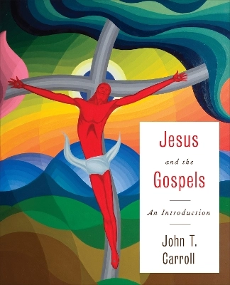 Jesus and the gospels : an introduction; John T. Carroll; 2016