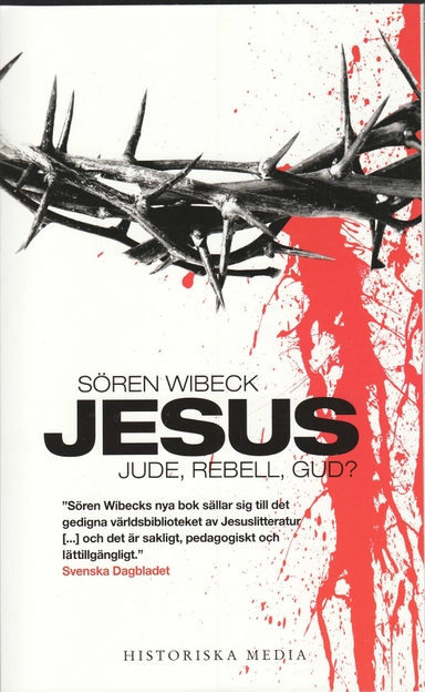 Jesus : jude, rebell, gud?; Sören Wibeck; 2008