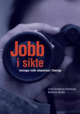 Jobb i sikte inkl. ljud som mp3-filer (övningsmästaren.se); Lena Sundberg-Holmberg, Katarina Stolpe; 2007