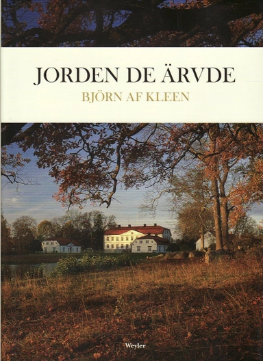 Jorden de ärvde; Björn af Kleen; 2009