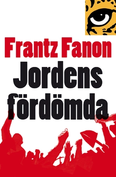 Jordens fördömda; Frantz Fanon; 2013