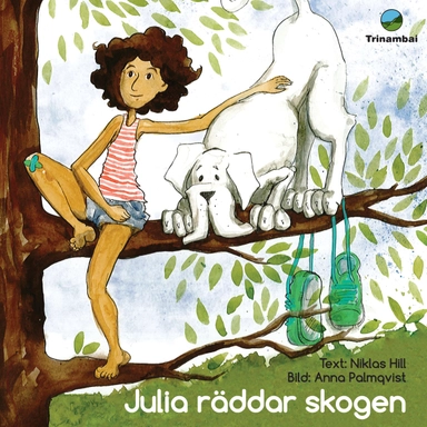 Julia räddar skogen; Niklas Hill; 2017