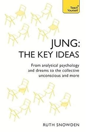 Jung: The Key Ideas; Ruth Snowden; 2017